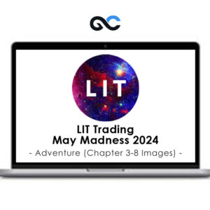 LIT Trading – May Madness and Adventure 2024 (3-8 Chapters Images)