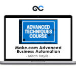 Mitch Baylis - Make.com Advanced Business Automation