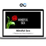 Pleasure Mechanics - Mindful Sex