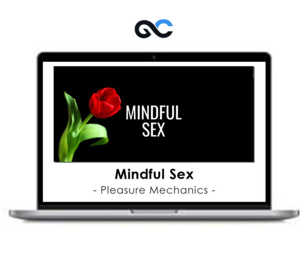 Pleasure Mechanics - Mindful Sex