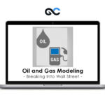 Breaking Into Wall Street - Oil and Gas Modeling