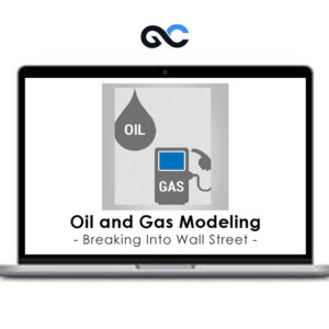 Breaking Into Wall Street - Oil and Gas Modeling