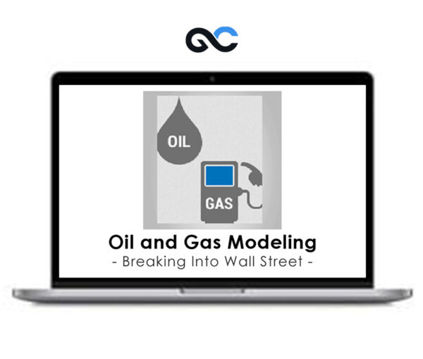 Breaking Into Wall Street - Oil and Gas Modeling