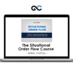 Mike Valtos – The Situational Order Flow Course