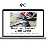 Dustin Matthews & Mark Bravo - Unsecured Business Credit Course