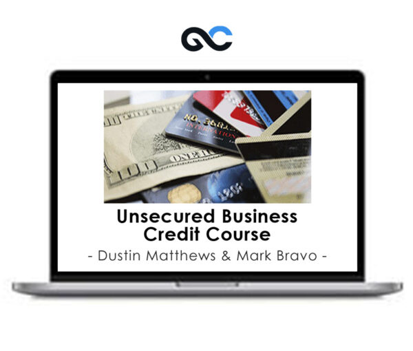 Dustin Matthews & Mark Bravo - Unsecured Business Credit Course