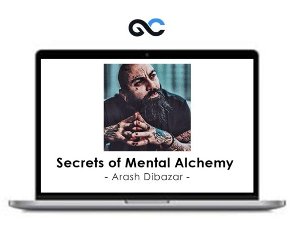 Arash Dibazar - Secrets of Mental Alchemy