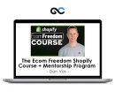 Dan Vas - The Ecom Freedom Shopify Course + Mentorship Program