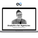 Dana DiTomaso - Analytics for Agencies