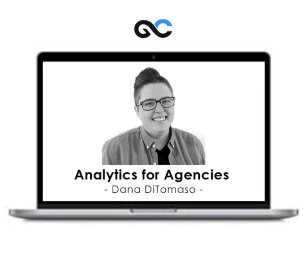 Dana DiTomaso - Analytics for Agencies