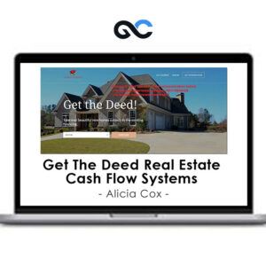 Alicia Cox - Get The Deed Real Estate Cash Flow Systems