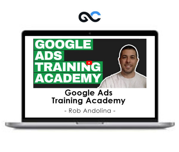 Rob Andolina - Google Ads Training Academy