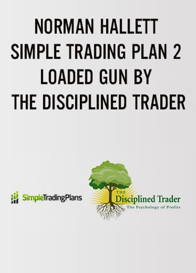 Norman Hallett – Simple Trading Plan 2 Loaded Gun By The Disciplined Trader