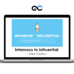 Alex Tooby - Infamous to Influential