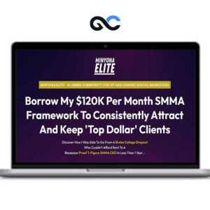 MinyonaElite - Grow A $120K/M SMMA In The Home Service Niches