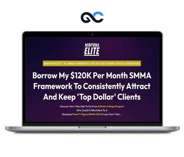 MinyonaElite - Grow A $120K/M SMMA In The Home Service Niches