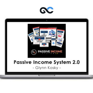 Glynn Kosky - Passive Income System 2.0