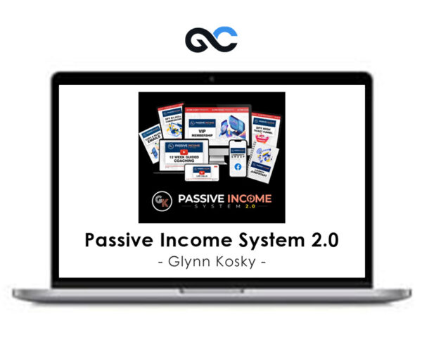 Glynn Kosky - Passive Income System 2.0