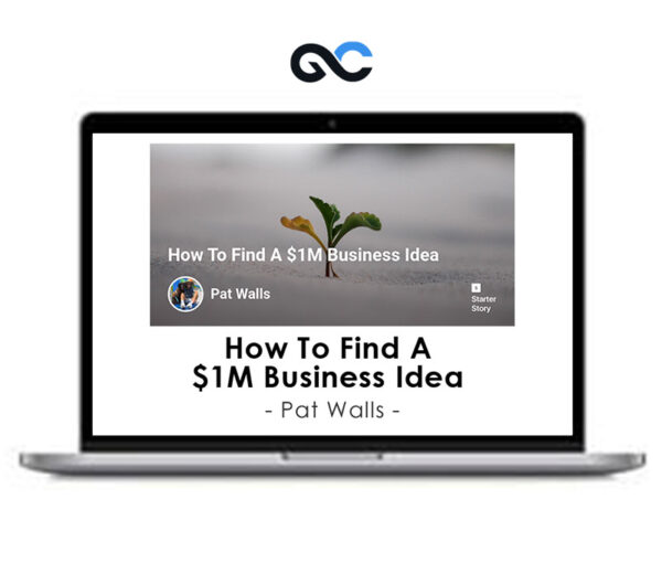 Pat Walls - How To Find A $1M Business Idea