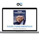 Grant Cardone - Sales Fundamentals