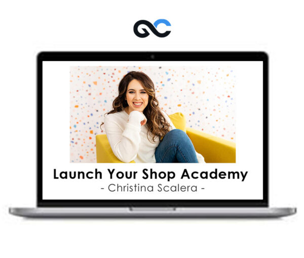 Christina Scalera - Launch Your Shop Academy