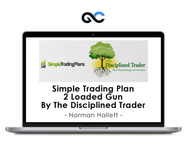 Norman Hallett – Simple Trading Plan 2 Loaded Gun By The Disciplined Trader