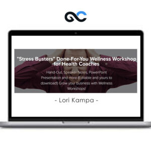 Lori Kampa - Stress Busters Done-For-You Wellness Workshop for Health Coaches