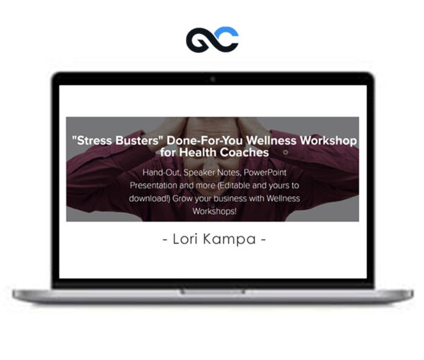 Lori Kampa - Stress Busters Done-For-You Wellness Workshop for Health Coaches