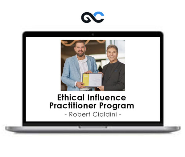 Robert Cialdini - Ethical Influence Practitioner Program