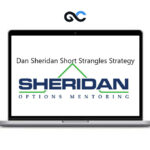 Dan Sheridan - Short Strangles for Monthly Income