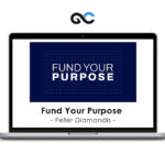 Peter Diamandis - Fund Your Purpose