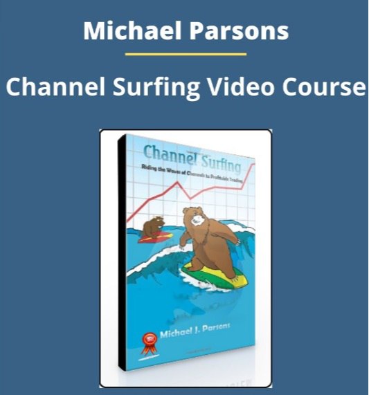 Michael Parsons – Channel Surfing Video Course