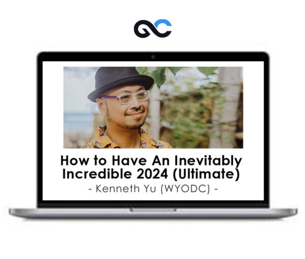 Kenneth Yu (WYODC) - How to Have An Inevitably Incredible 2024 (Ultimate)