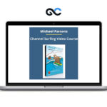 Michael Parsons – Channel Surfing Video Course