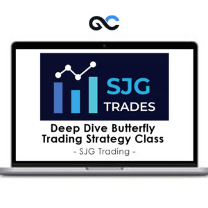 SJG Trades - Deep Dive Butterfly Trading Strategy Class