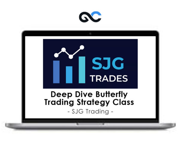 SJG Trades - Deep Dive Butterfly Trading Strategy Class