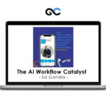 The AI Workflow Catalyst - Ed Gandia