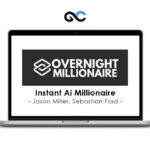 Jason Miller, Sebastian Ford - Instant Ai Millionaire