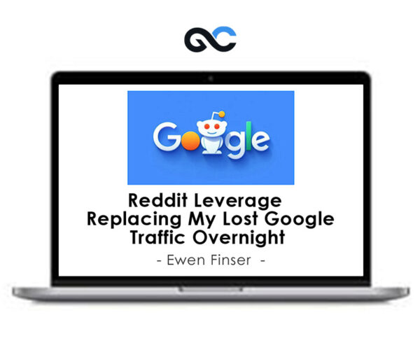 Ewen Finser - Reddit Leverage - Replacing My Lost Google Traffic Overnight