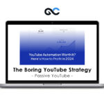 Passive YouTube - The Boring YouTube Strategy