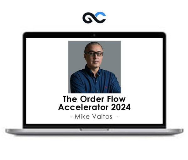 Mike Valtos – The Order Flow Accelerator 2024