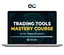 Trading Tools Mastery Course with Todd Gilbert