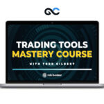 Trading Tools Mastery Course with Todd Gilbert