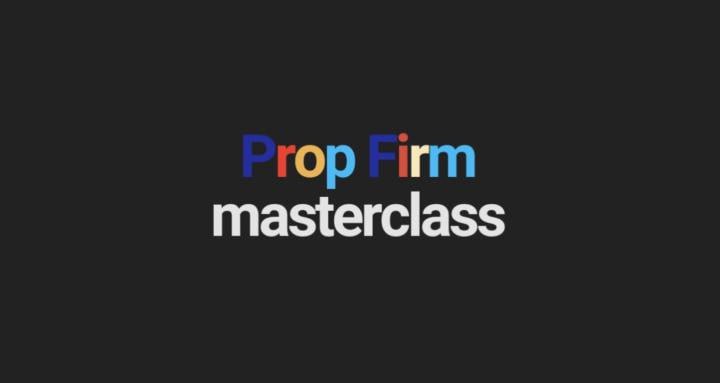 Prop Firm Masterclass - 700K Funded Trader Course