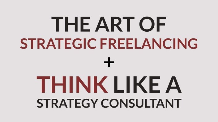 StrategyU - Consultant Bundle (Think Like A Strategy Consultant and The Art of Strategic Freelancing)