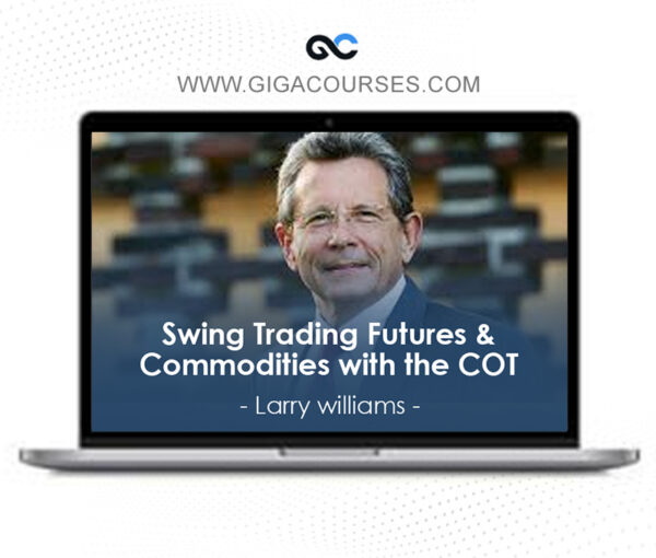 Larry williams - Swing Trading Futures & Commodities with the COT