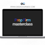 Prop Firm Masterclass - 700K Funded Trader Course