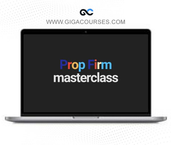 Prop Firm Masterclass - 700K Funded Trader Course