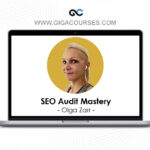 Olga Zarr – SEO Audit Mastery