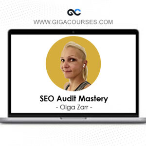 Olga Zarr – SEO Audit Mastery